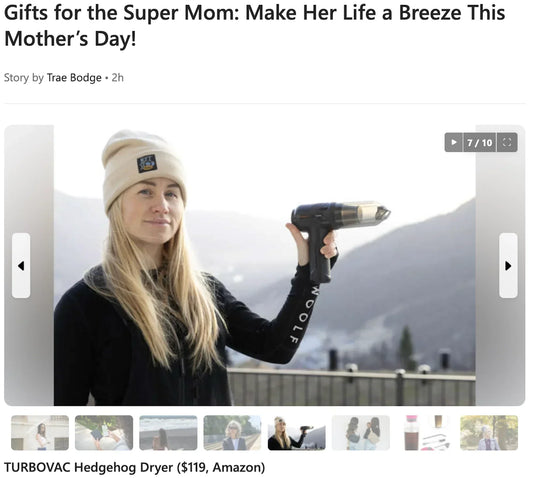 Hedgehog Dryer TurboVAC featured in MSN Mother’s Day roundup, “Gifts for the Super Mom: Make Her Life a Breeze This Mother’s Day!”